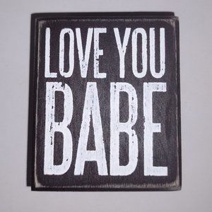 Box Sign Love You BABE –Black & White - 3 x 3,5 x 1,75 In - Primitive By Kathy